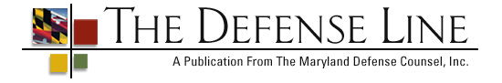 The Defense Line: A Publication From The Maryland Defense Counsel, Inc.